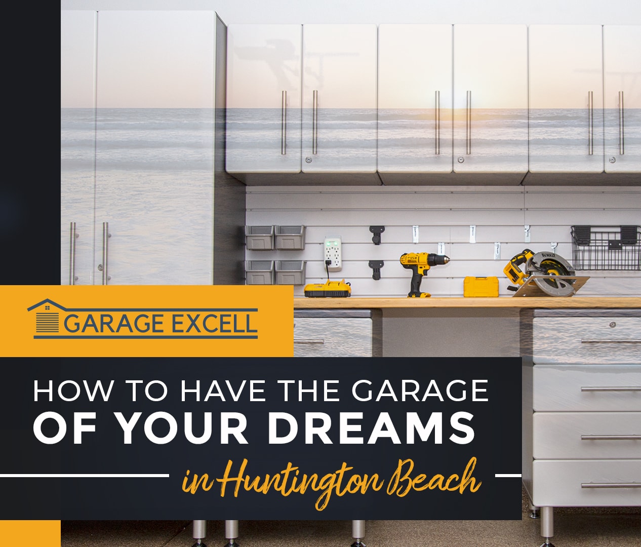 How to Have the Garage of Your Dreams in Huntington Beach