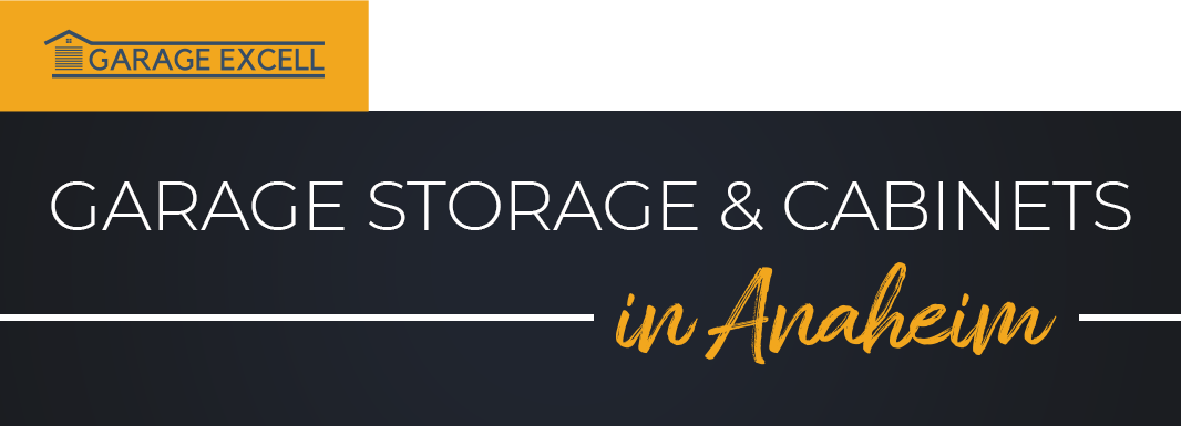 Garage Storage & Cabinets in Anaheim, CA